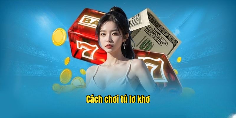 cách chơi tú lơ khơ