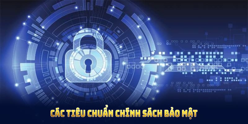 Những tiêu chuẩn trong chính sách bảo mật Hello88