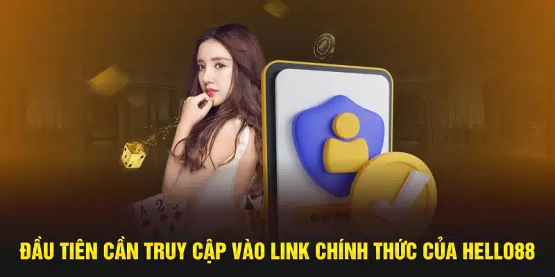 Đầu tiên cần truy cập vào link chính thức của Hello88